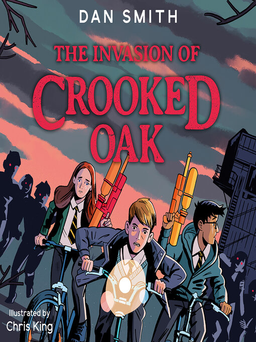 Title details for The Invasion of Crooked Oak by Dan Smith - Available